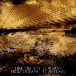 From Oceans To Autumn : Fire On The Horizon - From Oceans To Autumn